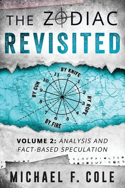 The Zodiac Revisited: Analysis and Fact-Based Speculation - Paperback