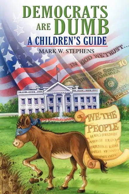 Democrats Are Dumb: A Children's Guide - Paperback