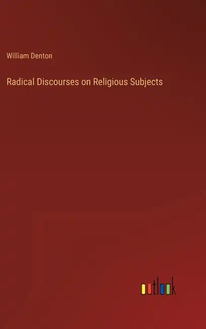 Radical Discourses on Religious Subjects - Hardcover