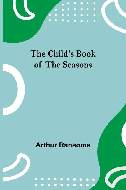 The Child's Book of the Seasons - Paperback
