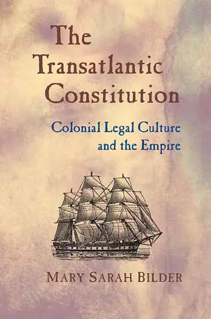 The Transatlantic Constitution: Colonial Legal Culture and the Empire - Paperback