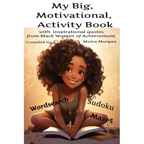 My Big Motivational Activity Book: with inspirational quotes from Black Women of Achievement - Paperback