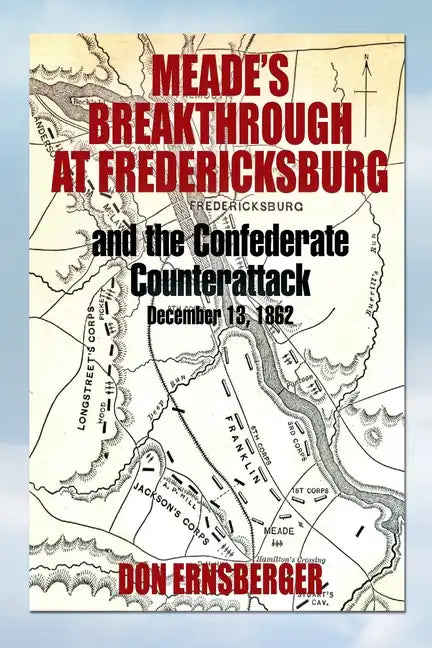 Meade's Breakthrough at Fredericksburg - Paperback