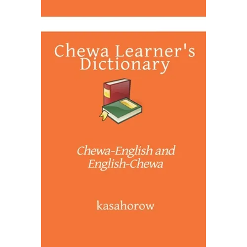 Chewa Learner's Dictionary: Chewa-English and English-Chewa - Paperback