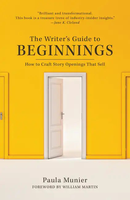 The Writer's Guide to Beginnings: How to Craft Story Openings That Sell - Paperback