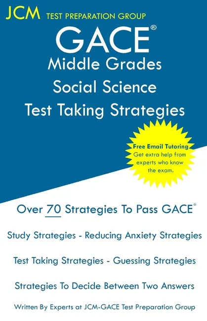 GACE Middle Grades Social Science - Test Taking Strategies: GACE 015 Exam - Free Online Tutoring - New 2020 Edition - The latest strategies to pass yo - Paperback
