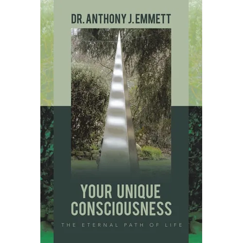 Your Unique Consciousness: The Eternal Path of Life - Paperback