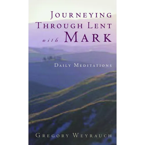 Journeying Through Lent with Mark - Paperback