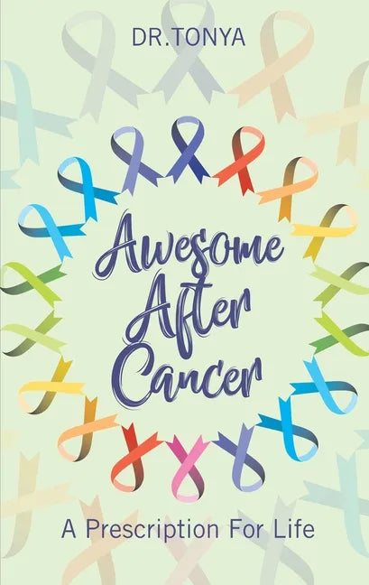 Awesome After Cancer: A Prescription for Life - Paperback