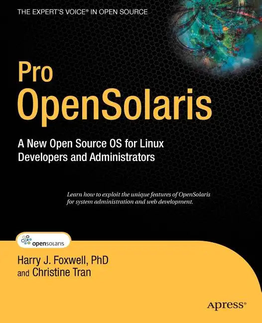Pro Opensolaris: A New Open Source OS for Linux Developers and Administrators - Paperback
