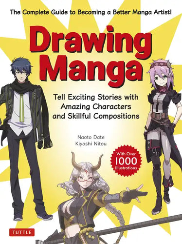 Drawing Manga: Tell Exciting Stories with Amazing Characters and Skillful Compositions (with Over 1,000 Illustrations) - Paperback
