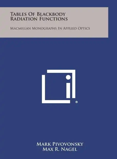 Tables of Blackbody Radiation Functions: MacMillan Monographs in Applied Optics - Hardcover