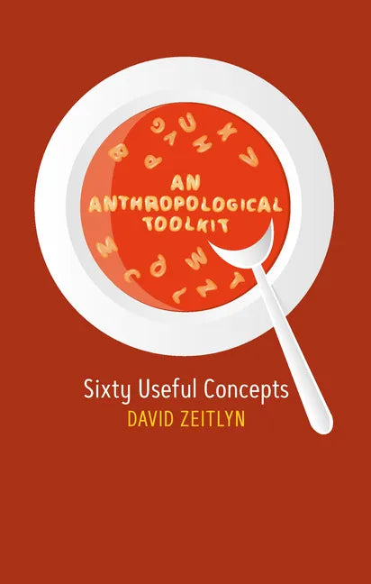 An Anthropological Toolkit: Sixty Useful Concepts - Paperback