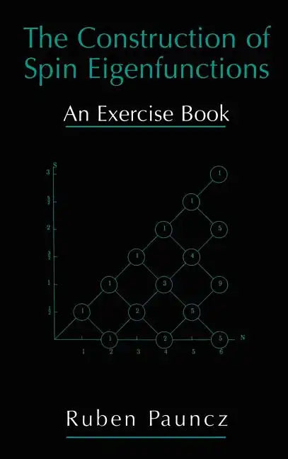 The Construction of Spin Eigenfunctions: An Exercise Book - Hardcover