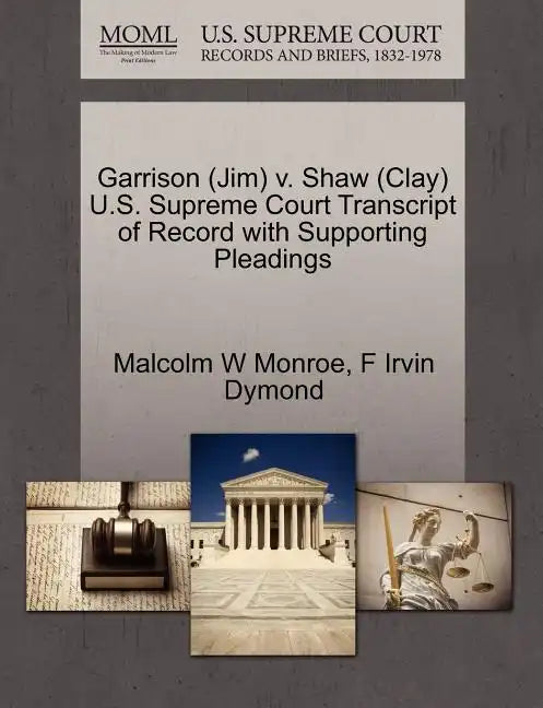 Garrison (Jim) V. Shaw (Clay) U.S. Supreme Court Transcript of Record with Supporting Pleadings - Paperback
