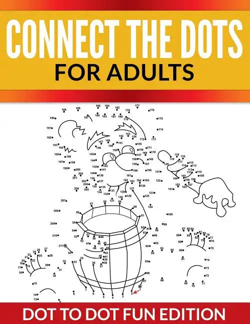 Connect The Dots For Adults: Dot To Dot Fun Edition - Paperback