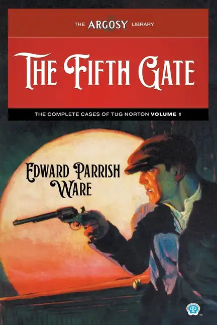 The Fifth Gate: The Complete Cases of Tug Norton, Volume 1 - Paperback