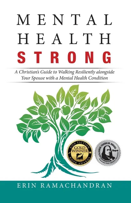 Mental Health Strong: A Christian's Guide to Walking Resiliently Alongside Your Spouse with a Mental Health Condition - Paperback