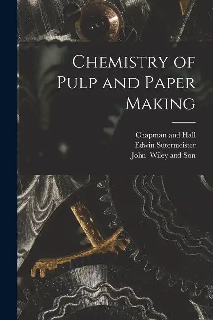 Chemistry of Pulp and Paper Making - Paperback