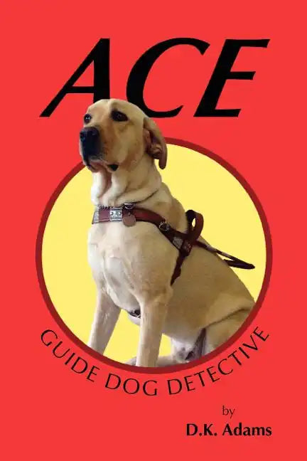 Ace: Guide Dog Detective - Paperback