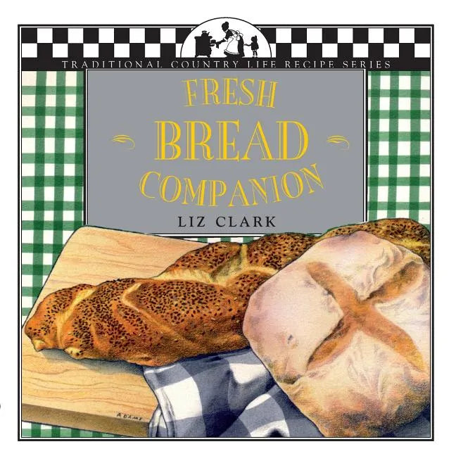 Fresh Bread Companion - Paperback