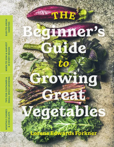The Beginner's Guide to Growing Great Vegetables - Paperback