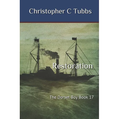 Restoration: The Dorset Boy Book 17 - Paperback