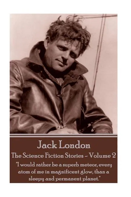 Jack London - The Science Fiction Stories - Volume 2: 