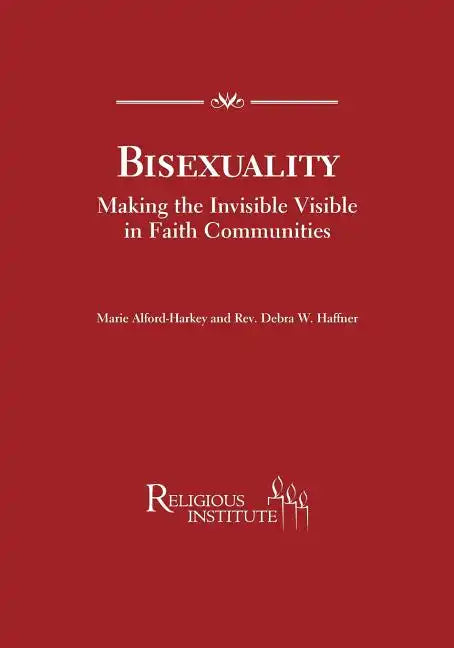 Bisexuality Making the Invisible Visible in Faith Communities - Paperback