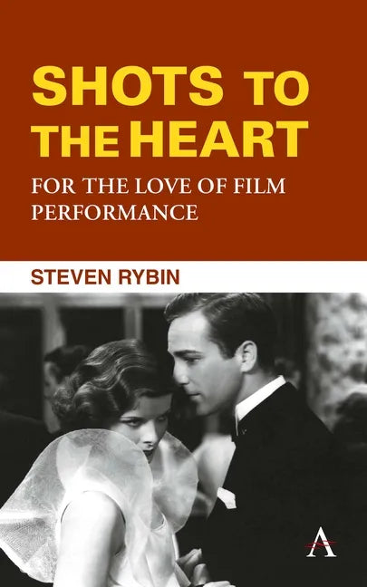 Shots to the Heart: For the Love of Film Performance - Paperback