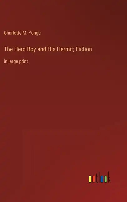 The Herd Boy and His Hermit; Fiction: in large print - Hardcover