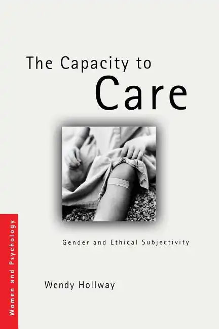 The Capacity to Care: Gender and Ethical Subjectivity - Paperback