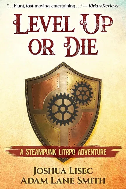 Level Up or Die: A LitRPG Steampunk Adventure - Paperback