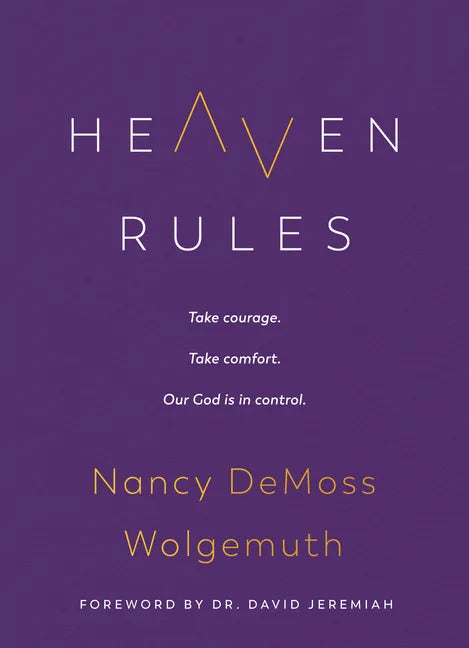 Heaven Rules: Take Courage. Take Comfort. Our God Is in Control. - Hardcover