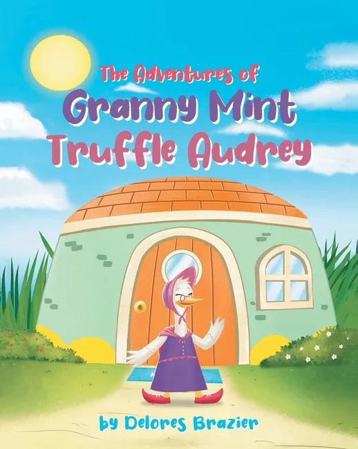 The Adventures of Granny Mint Truffle Audrey - Paperback