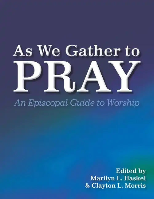 As We Gather to Pray: An Episcopal Guide to Worship - Paperback