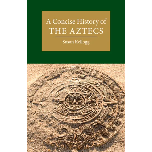 A Concise History of the Aztecs - Hardcover