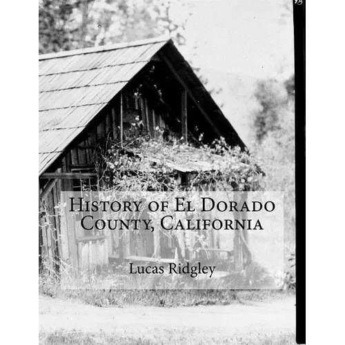 History of El Dorado County, California - Paperback