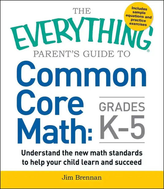 The Everything Parent's Guide to Common Core Math Grades K-5 - Paperback
