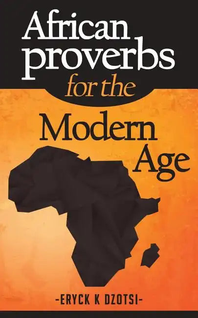 African Proverbs for the Modern Age - Paperback
