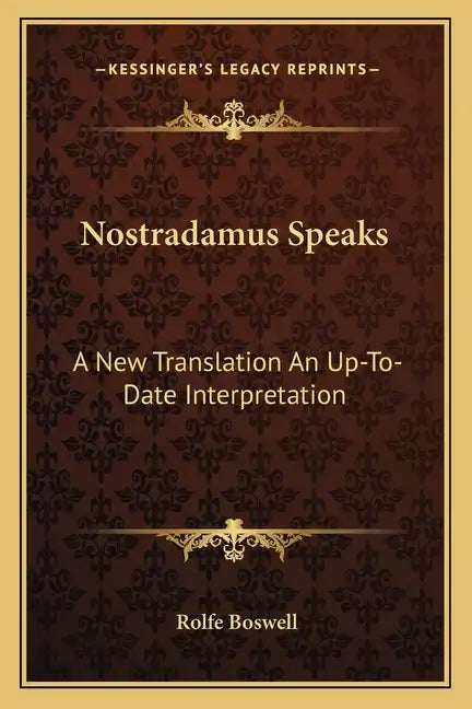 Nostradamus Speaks: A New Translation an Up-To-Date Interpretation - Paperback