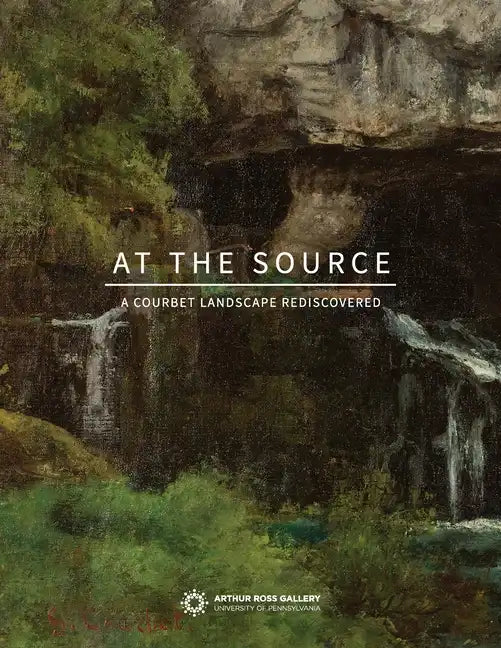 At the Source: A Courbet Landscape Rediscovered - Paperback