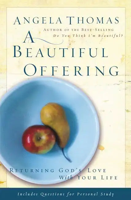A Beautiful Offering: Returning God's Love with Your Life - Paperback