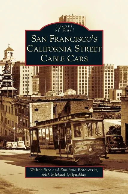 San Francisco's California Street Cable Cars - Hardcover
