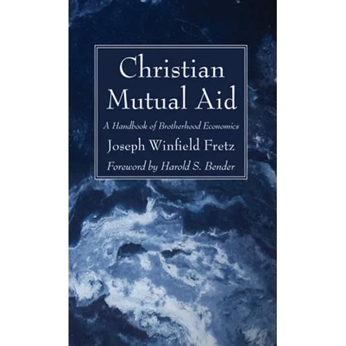 Christian Mutual Aid: A Handbook of Brotherhood Economics - Hardcover