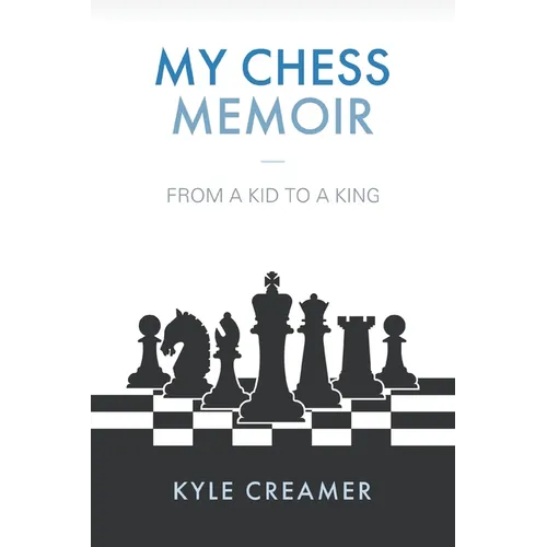 My Chess Memoir: From a Kid to a King - Paperback