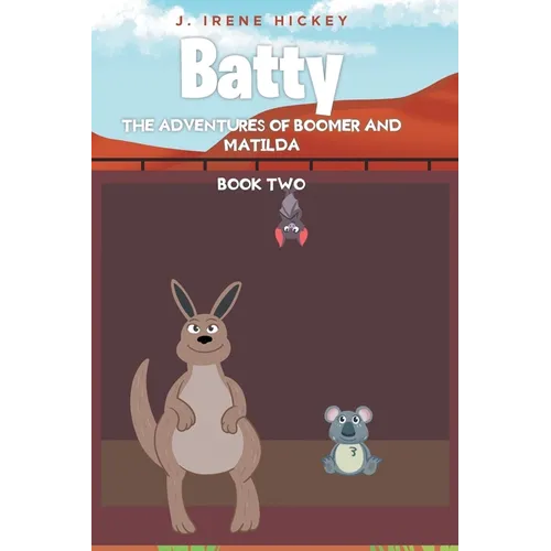 Batty: The Adventures of Boomer and Matilda - Hardcover