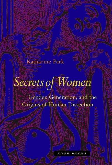 Secrets of Women: Gender, Generation, and the Origins of Human Dissection - Paperback
