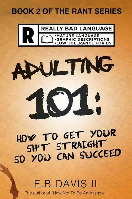 Adulting 101: How to get your sh*t straight so you can succeed - Paperback