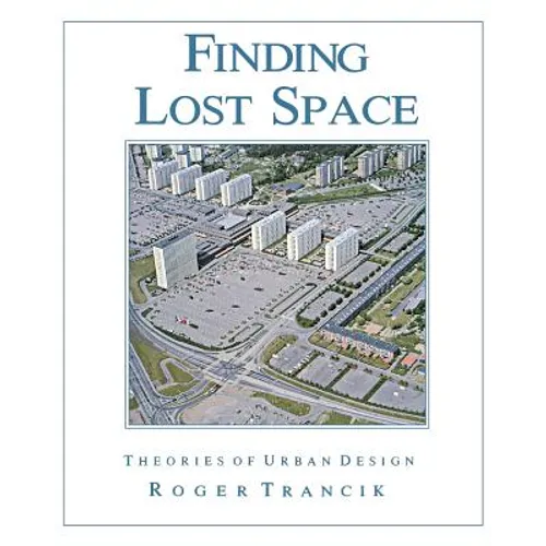 Finding Lost Space: Theories of Urban Design - Paperback